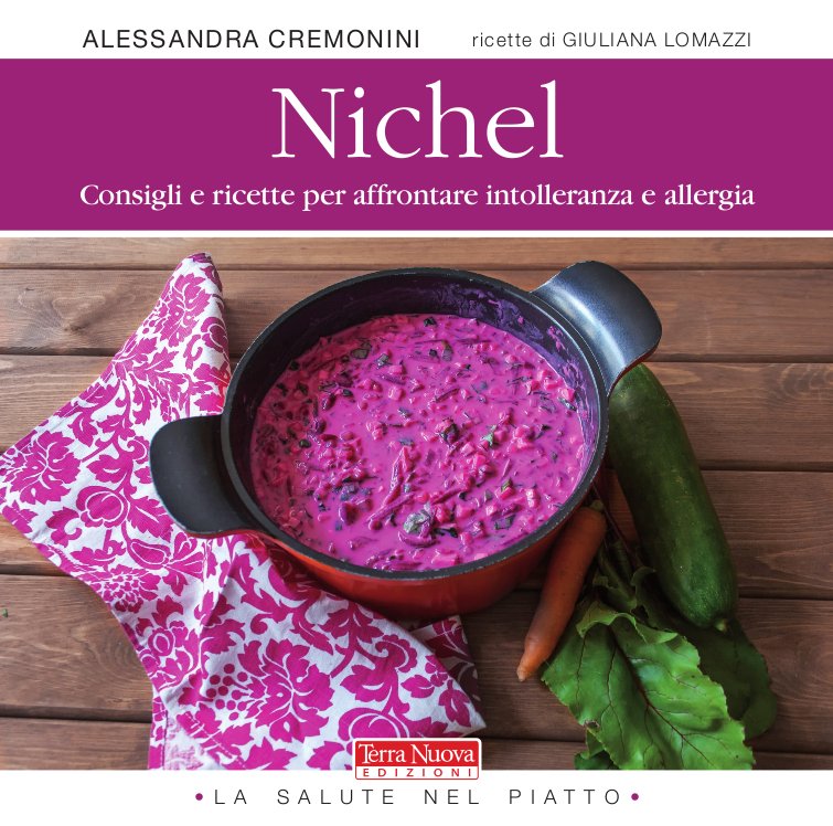 Nichel. Consigli e ricette per affrontare intolleranza e allergia