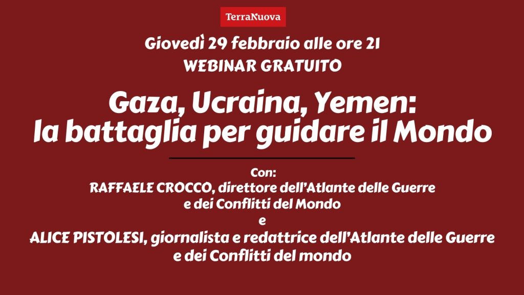 Gaza, Ucraina, Yemen: la battaglia per guidare il mondo. Webinar gratuito