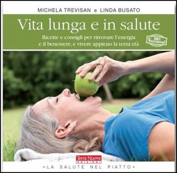 Vita lunga e in salute: il ricettario