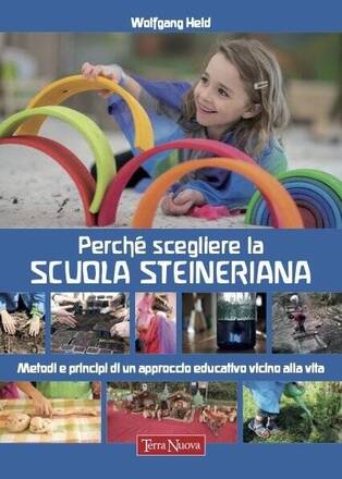Perché scegliere la scuola steineriana: il libro