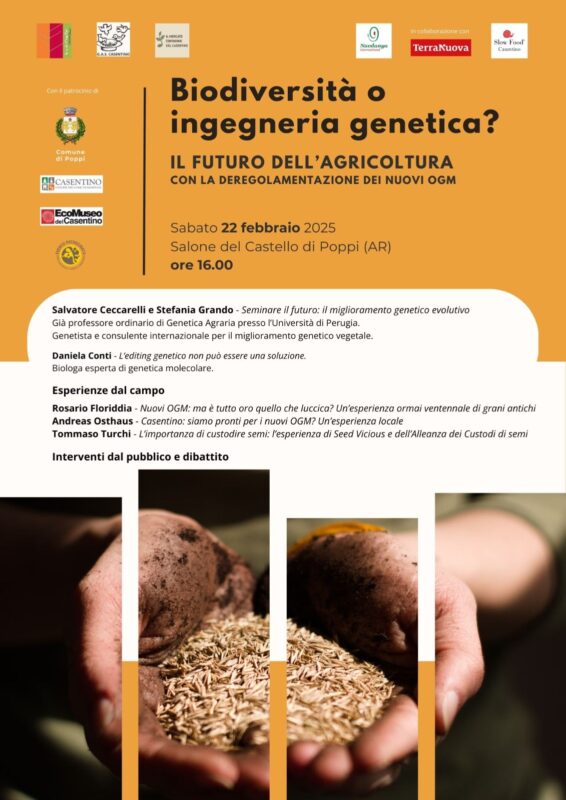 "Biodiversità o ingegneria genetica? Il futuro dell'agricoltura con la deregolamentazione dei nuovi Ogm" è il titolo del convegno che si tiene il 22 febbraio dalle ore 16 al Salone del Castello di Poppi (Arezzo).