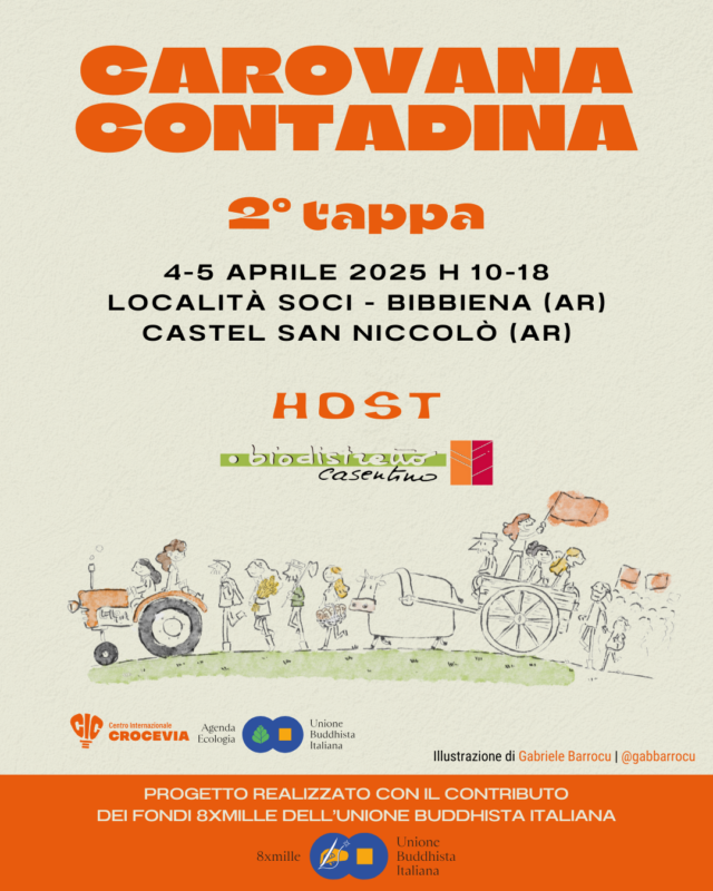 Il 4 e 5 aprile seconda tappa della Carovana Contadina organizzata dal Centro internazionale Crocevia e dal Biodistretto del Casentino con il sostegno dell'Unione Buddhista Italiana.