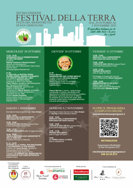 La decima edizione del Festival della Terra, organizzata dal Biodistretto di San Gimignano, presenta da mercoledì 29 ottobre a domenica 2 novembre workshop, incontri, mercati della biodiversità, giochi per ragazzi, pranzi biologici, degustazioni e musica dal vivo.