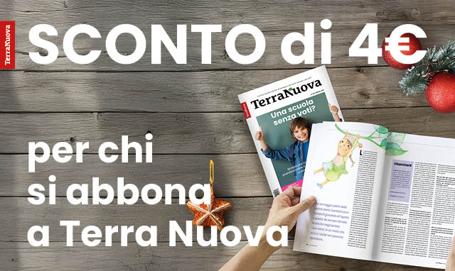 Abbonati a Terra Nuova! Uno sconto per te